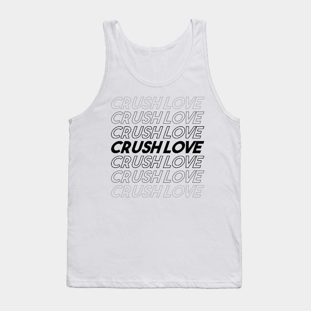 CRUSH LOVE Tank Top by JPS-CREATIONS